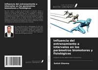 Produktbild: Influencia del entrenamiento a intervalos en los par&aacute;metros biomotores y fisiol&oacute;gicos