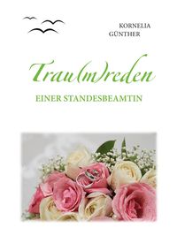 Bild vom Artikel Trau(m)reden vom Autor Kornelia Günther