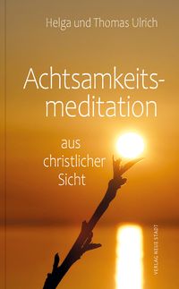 Produktbild: Achtsamkeitsmeditation aus christlicher Sicht