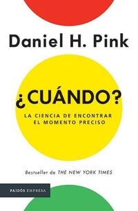 Produktbild: &iquest;Cu&aacute;ndo? La Ciencia de Encontrar El Momento Preciso / When: The Scientific Secrets of Perfect Timing