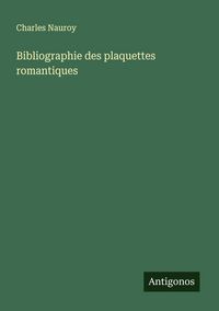 Produktbild: Bibliographie des plaquettes romantiques