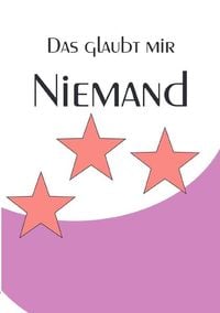 Produktbild: Tageb&uuml;cher / Tagebuch Notizbuch mit nummerierten Seiten und Inhaltsverzeichnis - Das glaubt mir niemand
