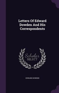 Produktbild: Letters of Edward Dowden and His Correspondents