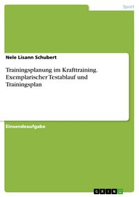 Produktbild: Trainingsplanung im Krafttraining. Exemplarischer Testablauf und Trainingsplan