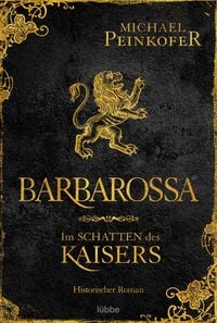 Barbarossa - Im Schatten des Kaisers von Michael Peinkofer