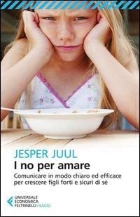 Produktbild: I no per amare. Comunicare in modo chiaro ed efficace per crescere figli forti e sicuri di s&eacute;