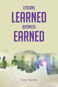 Bild vom Artikel Lessons Learned Business Earned vom Autor Tony Renfro