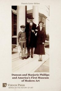 Produktbild: Duncan and Marjorie Phillips and America's First Museum of Modern Art (Color)