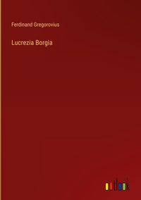 Produktbild: Lucrezia Borgia