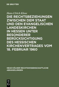 Produktbild: Die Rechtsbeziehungen zwischen dem Staat und den Evangelischen Landeskirchen in Hessen unter besonderer Ber&uuml;cksichtigung des Hessischen Kirchenvertrag