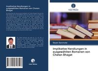 Produktbild: Implikative Handlungen in ausgew&auml;hlten Romanen von Chetan Bhagat