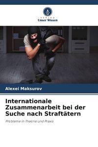 Produktbild: Internationale Zusammenarbeit bei der Suche nach Straft&auml;tern