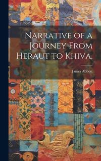 Produktbild: Narrative of a Journey From Heraut to Khiva,