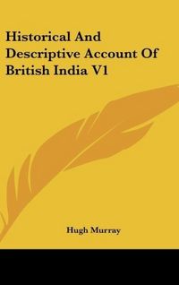 Produktbild: Murray, H: Historical And Descriptive Account Of British Ind