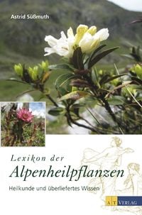 Bild vom Artikel Lexikon der Alpenheilpflanzen vom Autor Astrid Süssmuth