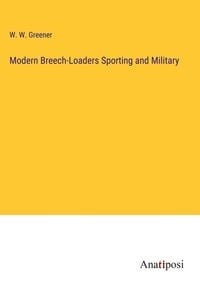 Produktbild: Modern Breech-Loaders Sporting and Military