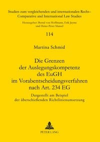 Produktbild: Die Grenzen der Auslegungskompetenz des EuGH im Vorabentscheidungsverfahren nach Art. 234 EG