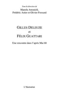 Produktbild: Gilles deleuze et felix guattari - une rencontre dans l'apre