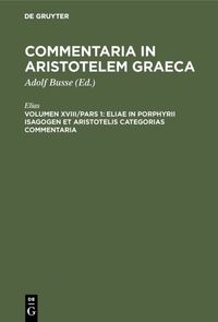 Produktbild: Eliae in Porphyrii Isagogen et Aristotelis Categorias commentaria