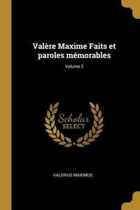 Produktbild: Val&egrave;re Maxime Faits et paroles m&eacute;morables; Volume 2