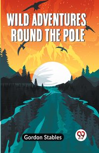 Produktbild: Wild Adventures Round The Pole