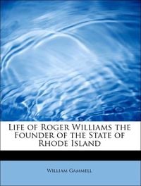 Produktbild: Gammell, W: Life of Roger Williams the Founder of the State