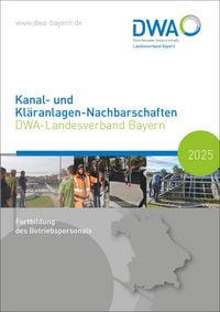 Produktbild: Kanal- und Kläranlagen-Nachbarschaften - DWA-Landesverband Bayern 2025