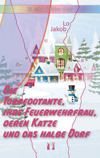 Produktbild: Die Torpedotante, ihre Feuerwehrfrau, deren Katze und das halbe Dorf