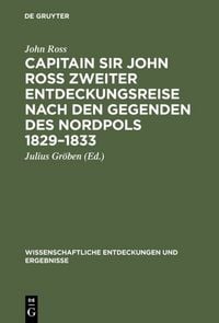 Produktbild: Capitain Sir John Ross zweiter Entdeckungsreise nach den Gegenden des Nordpols 1829&ndash;1833