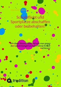 Produktbild: Schulpflicht und Sportpl&auml;tze abschaffen oder beibehalten?