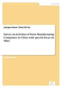 Produktbild: Survey on Activities of Swiss Manufacturing Companies in China with special focus on M&A