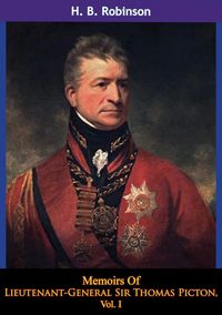 Produktbild: Memoirs Of Lieutenant-General Sir Thomas Picton, Vol. I