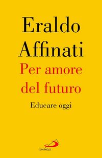 Produktbild: Per amore del futuro. Educare oggi