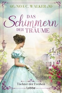 Produktbild: Das Schimmern der Tr&auml;ume - T&ouml;chter der Freiheit