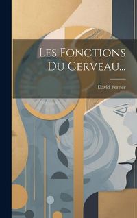 Produktbild: Les Fonctions Du Cerveau...