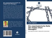 Produktbild: Die organisatorische Rolle des Supply Chain Managers