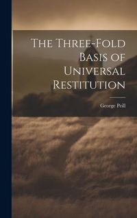 Produktbild: The Three-Fold Basis of Universal Restitution