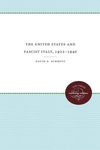 Produktbild: The United States and Fascist Italy, 1922-1940