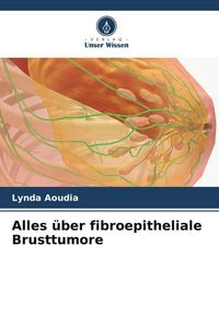 Produktbild: Alles &uuml;ber fibroepitheliale Brusttumore