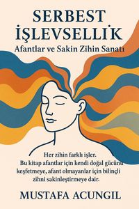 Produktbild: Serbest Islevsellik: Afantlar ve Sakin Zihin Sanati (Afantazya, #2)
