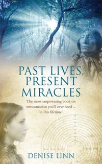 Bild vom Artikel Past Lives, Present Miracles vom Autor Denise Linn