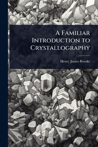 Produktbild: A Familiar Introduction to Crystallography