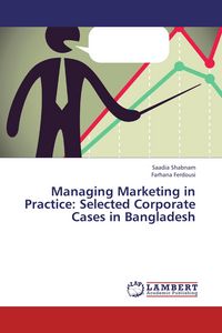 Produktbild: Managing Marketing in Practice: Selected Corporate Cases in Bangladesh