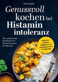 Produktbild: Ziegler, D: Genussvoll kochen bei Histaminintoleranz