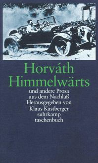Bild vom Artikel Himmelwärts und andere Prosa aus dem Nachlaß vom Autor Ödön von Horváth