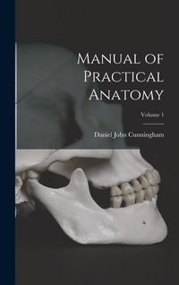 Produktbild: Manual of Practical Anatomy; Volume 1