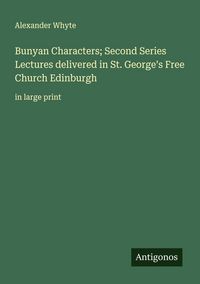 Produktbild: Bunyan Characters; Second Series Lectures delivered in St. George's Free Church Edinburgh
