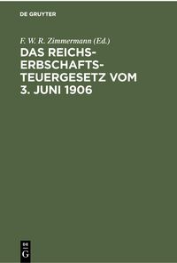 Produktbild: Das Reichs-Erbschaftsteuergesetz vom 3. Juni 1906