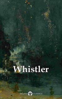 Produktbild: Delphi Complete Paintings of James McNeill Whistler (Illustrated)