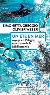 Produktbild: Un &eacute;t&eacute; en mer : voyage en Pelagos, sanctuaire de la M&eacute;diterran&eacute;e